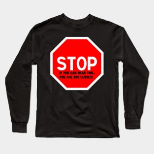 STOP (SOCIAL DISTANCING) Long Sleeve T-Shirt